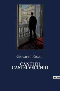 Canti Di Castelvecchio