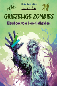 Griezelige Zombies Kleurboek voor horrorliefhebbers Creatieve scènes van de levende doden voor volwassenen