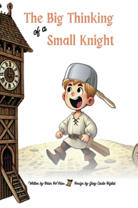 The Big Thinking of a Small Knight
