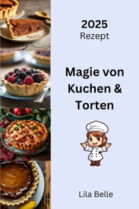 Magie von Kuchen & Torten