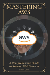 Mastering AWS