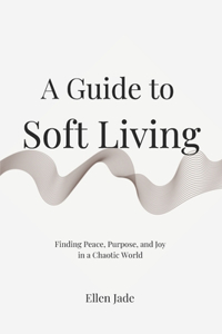 A Guide to Soft Living