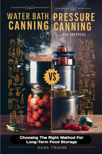 Water Bath Canning vs Pressure Canning For Prepper's