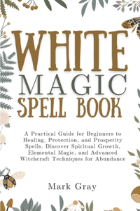 White Magic Spell Book