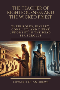 The Teacher of Righteousness and the Wicked Priest