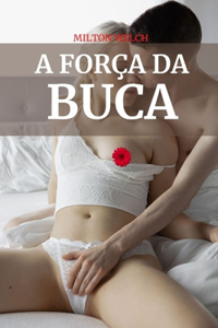 A Força Da Buca