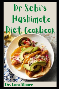 Dr Sebi Hashimoto Diet Cookbook