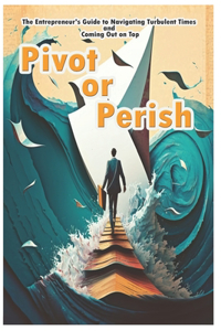 Pivot or Perish