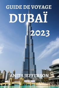 Guide de Voyage Dubaï 2023