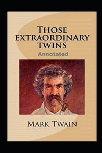 Those Extraordinary Twins Annotated