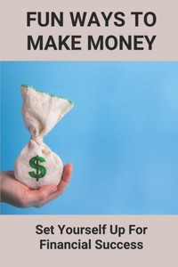 Fun Ways To Make Money