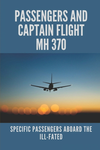 Passengers And Captain Flight MH 370