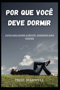 Por Que Você Deve Dormir