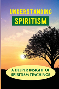 Understanding Spiritism