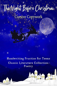 The Night Before Christmas: Cursive Copywork: Classic Literature Collection: Poetry