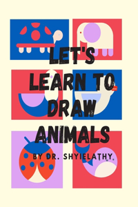 Lets's Learn To Draw Animals