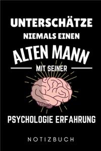 Unterschätze Niemals Einen Alten Mann Mit Seiner Psychologie Erfahrung Notizbuch