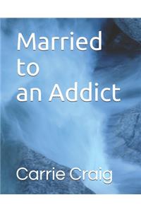 Married To An Addict