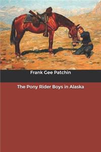The Pony Rider Boys in Alaska