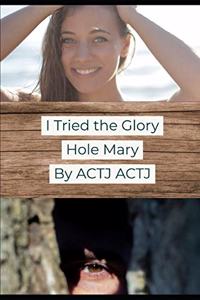 I Tried the Glory Hole