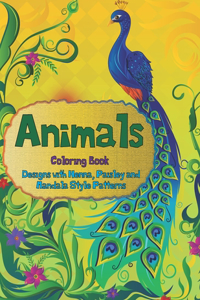 Animals - Coloring Book - Designs with Henna, Paisley and Mandala Style Patterns