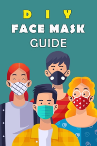 DIY Face Mask Guide