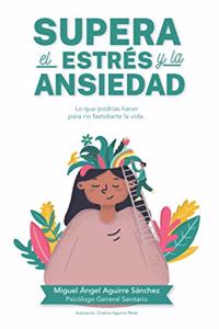 Supera El Estrés Y La Ansiedad