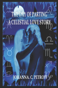 Day Of Parting A Celestial Love Story