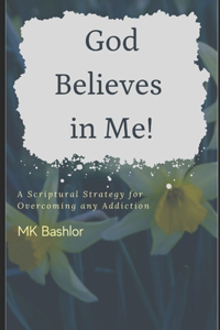 He Believes in Me!