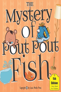 The Mystery Of Pout Pout Fish