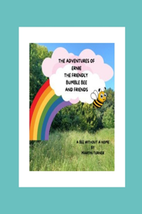 Adventures Of Ernie The Friendly Bumble Bee And Friends