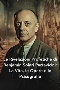 Rivelazioni Profetiche di Benjamin Solari Parravicini