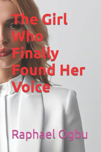 Girl Who Finally Found Her Voice