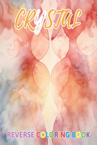 Crystal Reverse Coloring Book