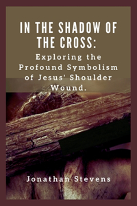 In the Shadow of the Cross