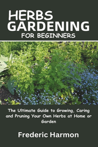 Herbs Gardening for Beginners
