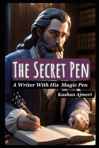 Secret Pen A Writer with his Magic Pen