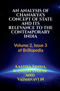 An Analysis of Chanakya's Concept of State and Its Relevance to the Contemporary India