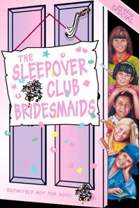The Sleepover Club (31) â€“ The Sleepover Club Bridesmaids: Wedding Special: No.22