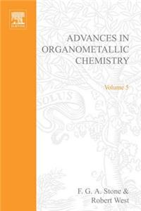 Advances Organometallic Chemistry V 5