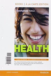 Access to Health, Books a la Carte Edition and Modified Masteringhealth with Pearson Etext & Valuepack Access Card