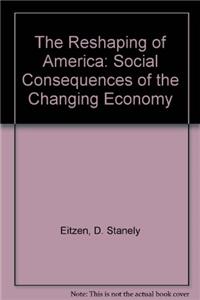 The Reshaping of America: Social Consequences of the Changing Economy