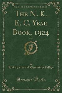 The N. K. E. C. Year Book, 1924, Vol. 9 (Classic Reprint)