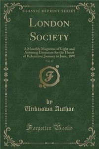London Society, Vol. 67