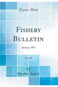 Fishery Bulletin, Vol. 69: January, 1971 (Classic Reprint)