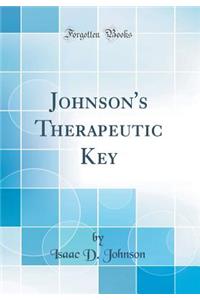 Johnson's Therapeutic Key (Classic Reprint)