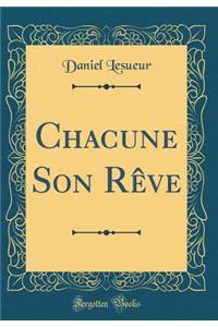 Chacune Son Rï¿½ve (Classic Reprint)