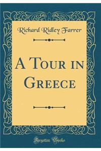 A Tour in Greece (Classic Reprint)