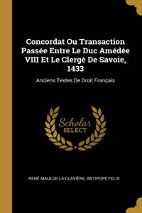 Concordat Ou Transaction Passée Entre Le Duc Amédée VIII Et Le Clergé De Savoie, 1433: Anciens Textes De Droit Français