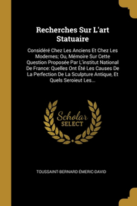 Recherches Sur L'art Statuaire